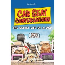(영문도서)Car Seat Conversations: The Secret Life of a Dad Paperback, Mission Point Press, English, 9781968761189