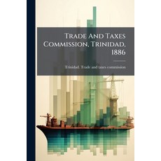(英文圖書)Trade And Taxes Commission Trinidad 1886 平裝版, Nabu Press, 英文