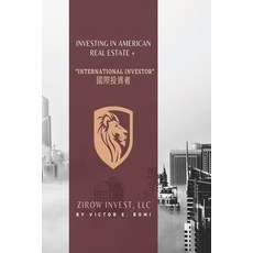 Investing In American Real Estate+ International Investor 國際投資者 Paperback, Zirowin Group