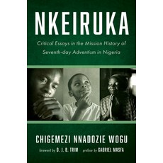 (영문도서)Nkeiruka: Critical Essays in the Mission History of Seventh-Day Adventism in Nig... Paperback, Wipf & Stock Publishers, English, 9798385257546