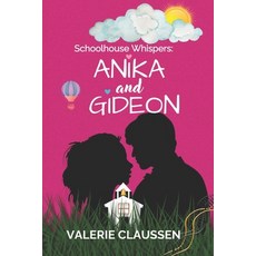 (영문도서)Schoolhouse Whispers: Anika and Gideon Paperback, Independently Published, English, 9798294027131