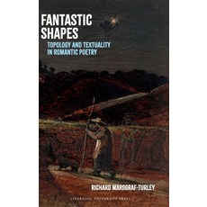 (英文圖書)Fantastic Shapes: Topology and Textuality in Romantic Poetry 精裝版, 英文, Liverpool University Press