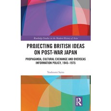 (英文圖書)Projecting British Ideas on Post-War Japan: Propaganda Cultural Exchange and Ov... 精裝版, Routledge, 英文