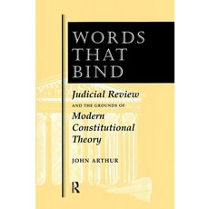 Words That Bind: Judicial Review and the Grounds of Modern Constitutional Theory Hardcover, Routledge, English, 9780367314033