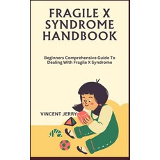 (영문도서) Fragile X Syndrome Handbook: Beginners Comprehensive Guide To Dealing With Fragile X Syndrome Paperback, Independently Published, English, 9798865538271