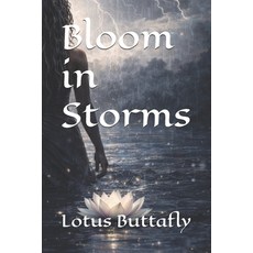 (영문도서)Bloom in Storms Paperback, Independently Published, English, 9798184463544 Independently Published, English, 9798184463544