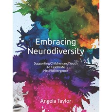 (영문도서)Embracing Neurodiversity: Supporting Children and Youth to Celebrate Neurodiverg... Paperback, Independently Published, English, 9798322249764