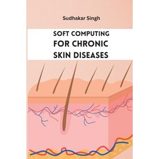 (영문도서) Soft Computing for Chronic Skin Diseases Paperback, Meem Publishers, English, 9788756076777