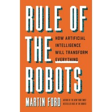Rule of the Robots: How Artificial Intelligence Will Transform Everything Hardcover, Basic Books, English, 9781541674738