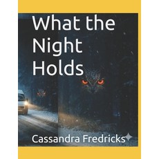(영문도서)What the Night Holds Paperback, Independently Published, English, 9798244431759