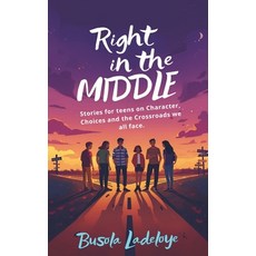 (英文圖書)Right in the Middle: Stories for Teens on Character Choices and the Crossroads... 平裝版, Independently Published, 英文