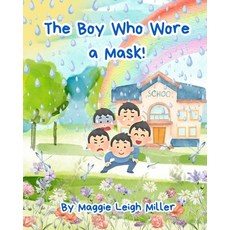 (영문도서)The Boy Who Wore a Mask!: A Real Story of an Autistic Boy Masking at School - an... Paperback, Independently Published, English, 9798275936957