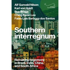(영문도서) Southern Interregnum: Remaking Hegemony in Brazil India China and South Africa Hardcover, Manchester University Press, English, 9781526179791