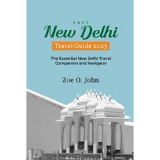 (영문도서) Easy New Delhi Travel Guide 2023: The Essential New Delhi Travel Companion and Navigator Paperback, Independently Published, English, 9798851914003