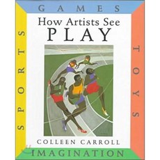 How Artists See Play : Sports Games Toys Imagination, Abbeville Kids