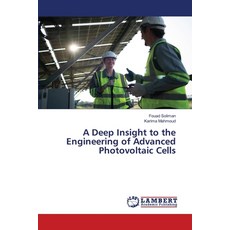 (영문도서)A Deep Insight to the Engineering of Advanced Photovoltaic Cells Paperback, LAP Lambert Academic Publis..., English, 9786630140606 LAP Lambert Academic Publis..., English, 9786630140606