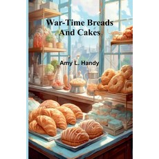(영문도서) War-Time Breads and Cakes Paperback, Alpha Edition, English, 9789364739436