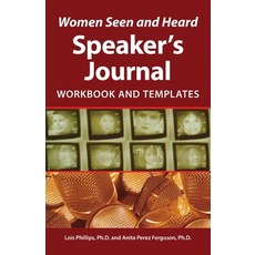 Women Seen and Heard Speaker's Journal: Workbook and Templates Paperback, Phillips Consulting, English, 9781532398193