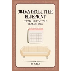 (英文圖書)30-Day Declutter Blueprint for Small Apartments & 2-Bedroom Homes: A Step-by-Ste... 平裝版, Independently Published, 英文