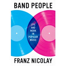 (영문도서) Band People: Life and Work in Music Hardcover, University of Texas Press, English, 9781477323533