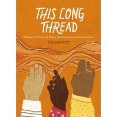 This Long Thread: Women of Color on Craft Community and Connection Paperback, Roost Books, English, 9781611808247