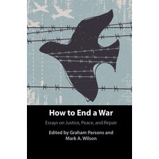 (영문도서) How to End a War: Essays on Justice Peace and Repair Paperback, Cambridge University Press, English, 9781108994859