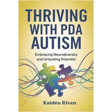 (영문도서) Thriving with PDA Autism: Embracing Neurodiversity and Unlocking Potential Paperback, Independently Published, English, 9798307836323