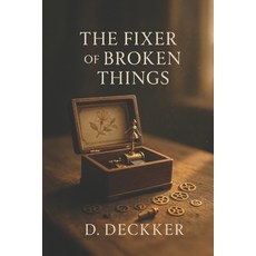 (영문도서)The Fixer of Broken Things Paperback, Independently Published, English, 9798287451219