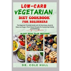 (영문도서) Low-Carb Vegetarian Diet Cookbook for Beginners: The Bеgіnnеr-Frі
... Paperback, Independently Published, English, 9798879205671