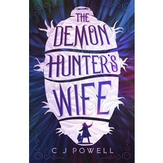 (영문도서) The Demon Hunter's Wife Paperback, C J Powell, English, 9781739209834