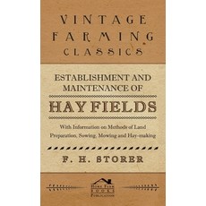 (영문도서) Establishment and Maintenance of Hay Fields - With Information on Methods of Land Preparation... Hardcover, Jennings Press, English, 9781528770750