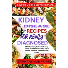 (영문도서) Kidney Disease Recipes for Newly Diagnosed: 1800 Days Tasty Recipes to Manage Kidney Health w... Paperback, Independently Published, English, 9798867654375