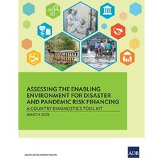(영문도서)Assessing the Enabling Environment for Disaster and Pandemic Risk Financing: A C... Paperback, Asian Development Bank, English, 9789292772482