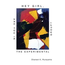 (영문도서) Hey Girl Are You in the Experimental Group? Paperback, Small Harbor Publishing, English, 9781957248004