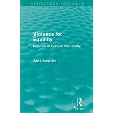 (영문도서)Violence for Equality (Routledge Revivals): Inquiries in Political Philosophy Paperback, Routledge, English, 9781138830004 Routledge, English, 9781138830004