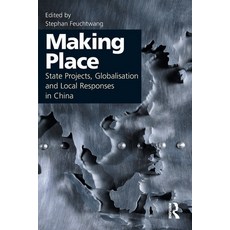 (英文圖書)Making Place: State Projects Globalisation and Local Responses in China 平裝版, Routledge, 英文