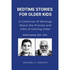 (영문도서)Bedtime Stories for Older Kids: A Collection of Writings About the Process and G... Paperback, Lulu.com, English, 9781257119622