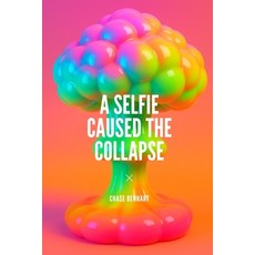 (英文圖書)A Selfie Caused the Collapse 平裝版, Independently Published, 英文