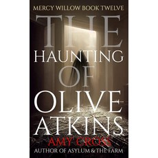 The Haunting of Olive Atkins (Mercy Willow), The Haunting of Olive Atkins (