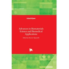 (영문도서) Advances in Biomaterials Science and Biomedical Applications Hardcover, Intechopen, English, 9789535110514