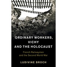 (영문도서) Ordinary Workers Vichy and the Holocaust Paperback, Cambridge University Press, English, 9781108705745