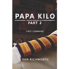 Papa Kilo Part 2: First Command Paperback, Independently Published, English, 9798693968417