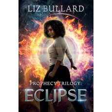 (영문도서)Prophecy Trilogy: Eclipse Paperback, Liz Bullard, English, 9798349615245