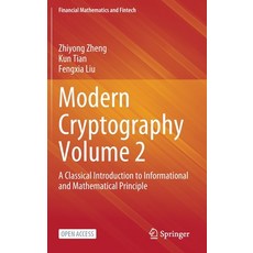 (영문도서) Modern Cryptography Volume 2: A Classical Introduction to Informational and Mathematical Prin... Hardcover, Springer, English, 9789811976438