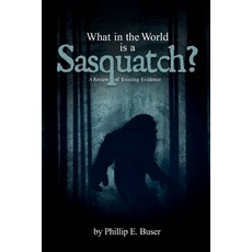 (영문도서) What in the World is a Sasquatch? Paperback, Defiance Press & Publishing, English, 9781963102376