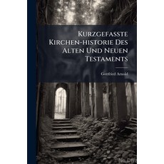 (영문도서)Kurzgefaßte Kirchen-historie Des Alten Und Neuen Testaments Paperback, Nabu Press, English, 9781271547890