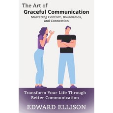 (영문도서) The Art of Graceful Communication Paperback, Independently Published, English, 9798303916821