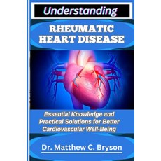 (英文圖書)Understanding Rheumatic Heart Disease: Essential Knowledge and Practical Solutio... 平裝版, Independently Published, 英文