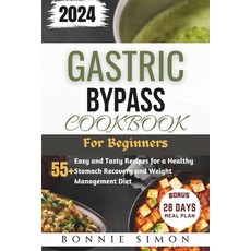 (영문도서) Gastric Bypass Cookbook for Beginners: 55+ Easy and Tasty Recipes for a Healthy Stomach Recov... Paperback, Independently Published, English, 9798877336223