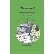(영문도서) Observers 8: European Australian observations on Chinese Australians Paperback, Chidestudy Press, English, 9781763560543
